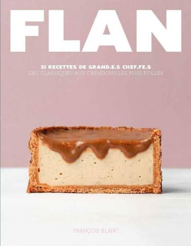 Flan - 51 Recettes de Grand.e.s Chef.fe.s (French) (Blanc)