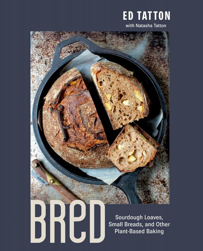 BReD: Sourdough Loaves, Small Breads, and Other Plant-Based Baking (Tatton)