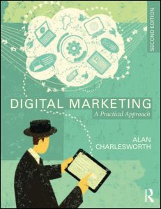 Digital Marketing: A Practical Approach, 2/e (Charlesworth)